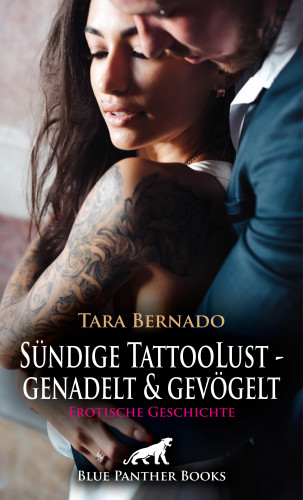Tara Bernado: Sündige TattooLust - genadelt und gevögelt | Erotische Geschichte