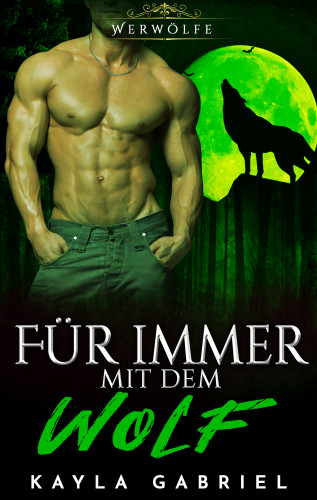 Kayla Gabriel: Fu_r immer mit dem Wolf