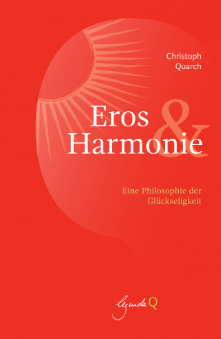 Christoph Quarch: Eros&Harmonie