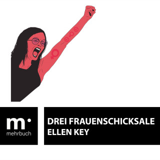 Ellen Key: Drei Frauenschicksale