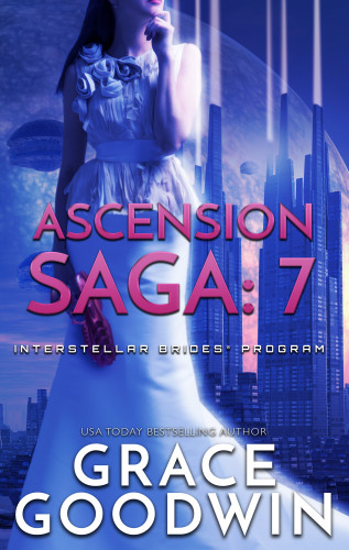 Grace Goodwin: Ascension Saga: 7