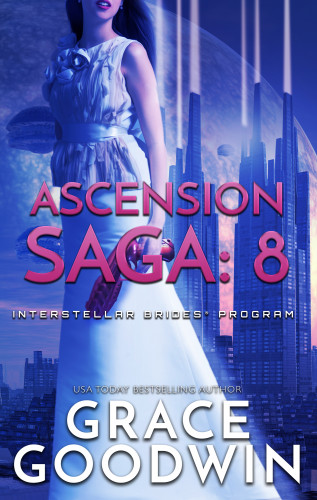 Grace Goodwin: Ascension Saga: 8