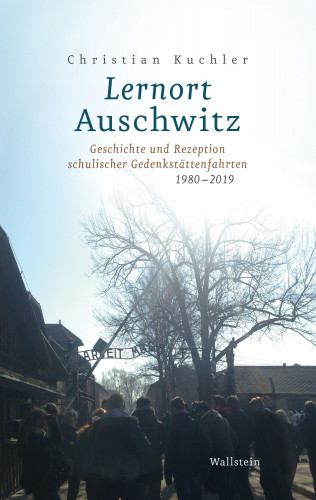 Christian Kuchler: Lernort Auschwitz