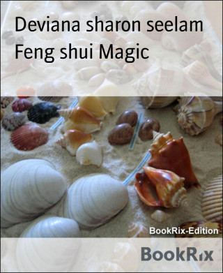 Deviana sharon seelam: Feng shui Magic