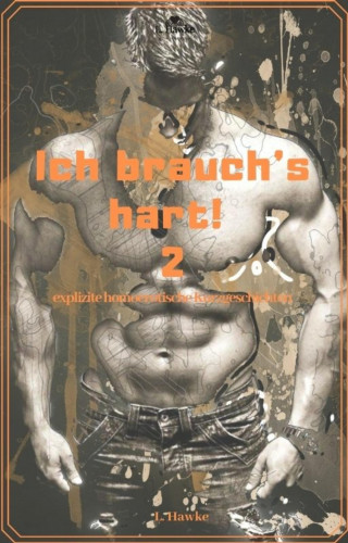 L. Hawke: Ich brauch's hart! 2