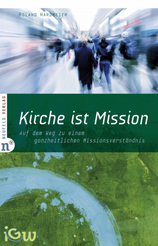Roland Hardmeier: Kirche ist Mission