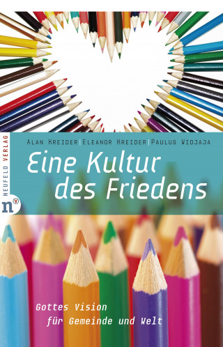 Alan Kreider, Eleanor Kreider, Paulus Widjaja: Eine Kultur des Friedens