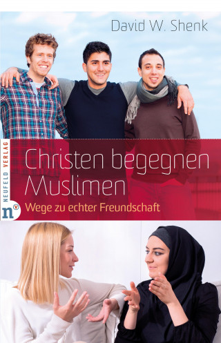 David W. Shenk: Christen begegnen Muslimen