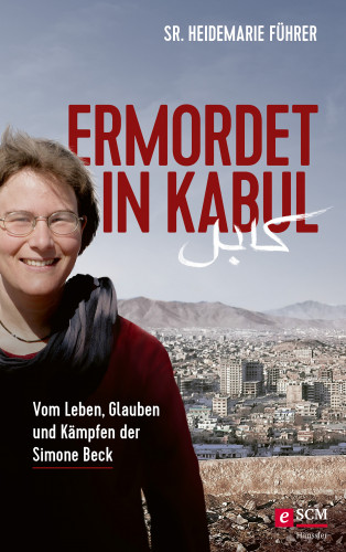 Heidemarie Führer: Ermordet in Kabul