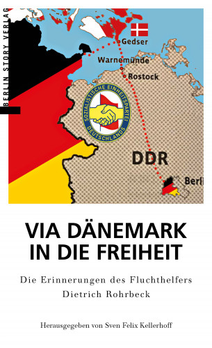 Sven Felix Kellerhoff, Dietrich Rohrbeck: Via Dänemark in die Freiheit