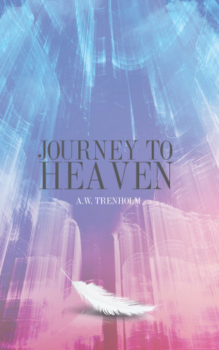 A.W. Trenholm: Journey to Heaven