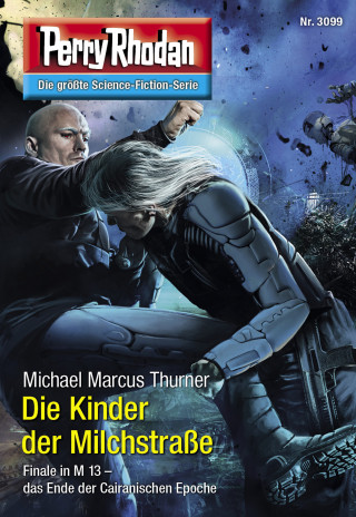 Michael Marcus Thurner: Perry Rhodan 3099: Die Kinder der Milchstraße