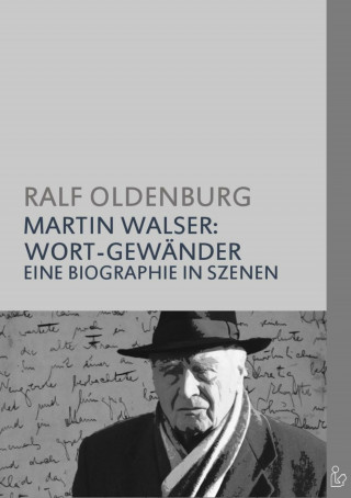 Ralf Oldenburg: MARTIN WALSER - WORT-GEWÄNDER