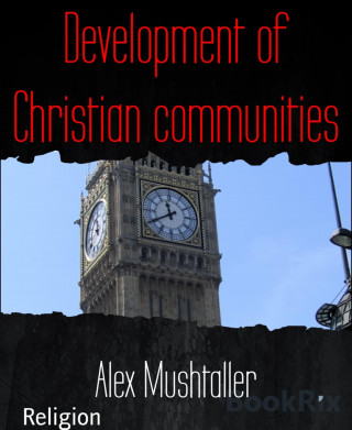 Alex Mushtaller: Development of Christian communities