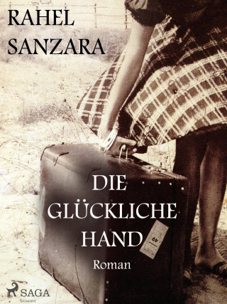 Rahel Sanzara: Die glückliche Hand