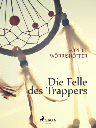 Sophie Wörrishöffer: Die Felle des Trappers