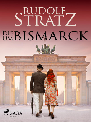 Rudolf Stratz: Die um Bismarck