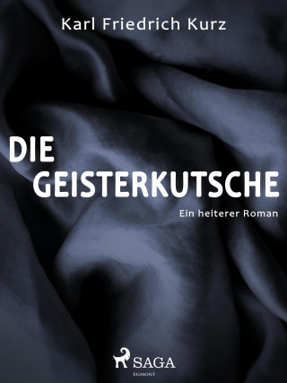 Karl Friedrich Kurz: Die Geisterkutsche. Heiterer Roman