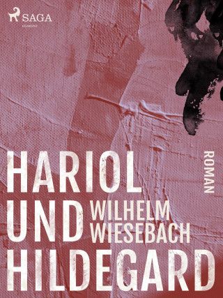 Wilhelm Wiesebach: Hariol und Hildegard