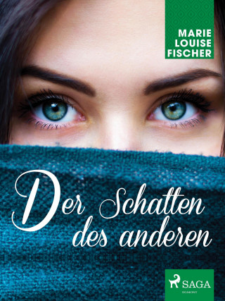 Marie Louise Fischer: Der Schatten des anderen