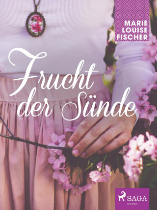 Marie Louise Fischer: Frucht der Sünde