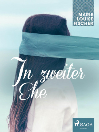 Marie Louise Fischer: In zweiter Ehe