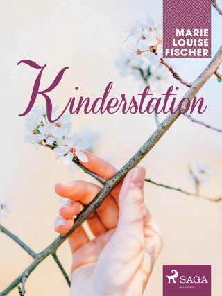 Marie Louise Fischer: Kinderstation