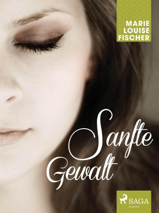 Marie Louise Fischer: Sanfte Gewalt