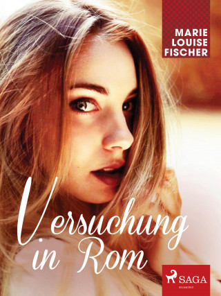 Marie Louise Fischer: Versuchung in Rom