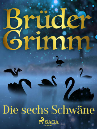 Brüder Grimm: Die sechs Schwäne