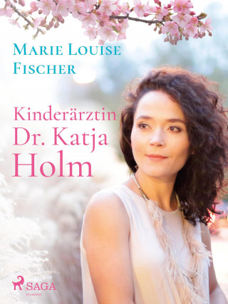 Marie Louise Fischer: Kinderärztin Dr. Katja Holm
