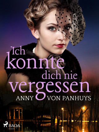 Anny von Panhuys: Ich konnte dich nie vergessen