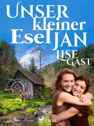 Lise Gast: Unser kleiner Esel Jan