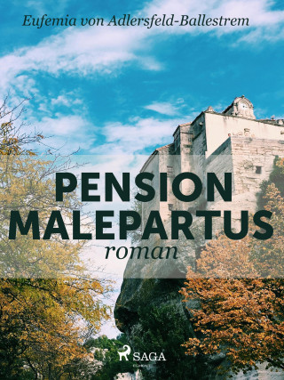 Eufemia von Adlersfeld-Ballestrem: Pension Malepartus