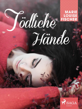 Marie Louise Fischer: Tödliche Hände