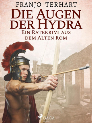 Franjo Terhart: Die Augen der Hydra - Ein Ratekrimi aus dem alten Rom