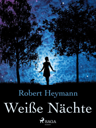 Robert Heymann: Weiße Nächte