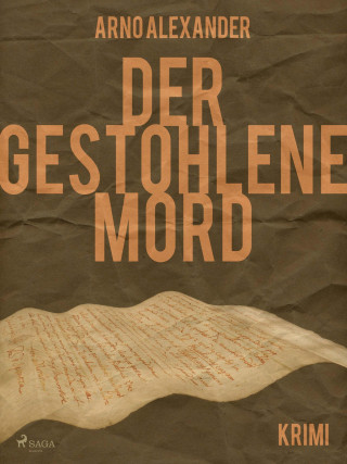 Arno Alexander: Der gestohlene Mord