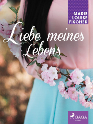 Marie Louise Fischer: Liebe meines Lebens