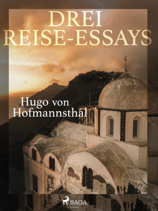Hugo von Hofmannsthal: Drei Reise-Essays