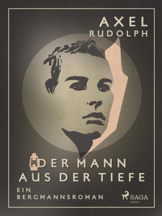 Axel Rudolph: Der Mann aus der Tiefe