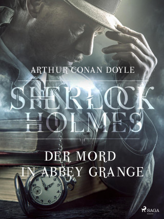 Sir Arthur Conan Doyle: Der Mord in Abbey Grange