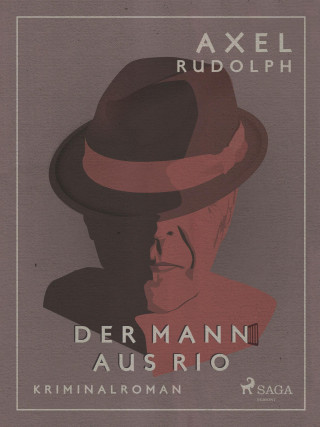 Axel Rudolph: Der Mann aus Rio