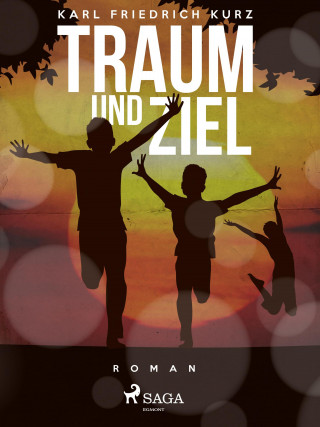 Karl Friedrich Kurz: Traum und Ziel