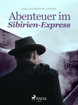 Lisa Honroth Löwe: Abenteuer im Sibirien-Express