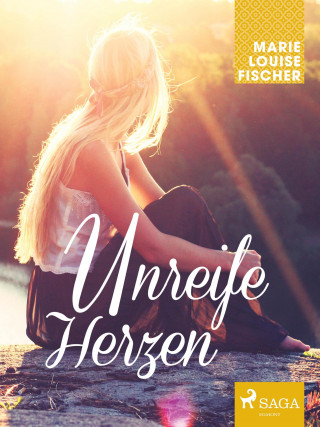 Marie Louise Fischer: Unreife Herzen