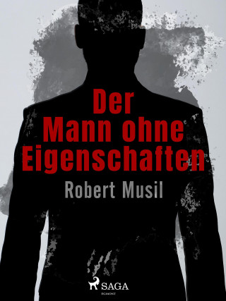 Robert Musil: Der Mann ohne Eigenschaften