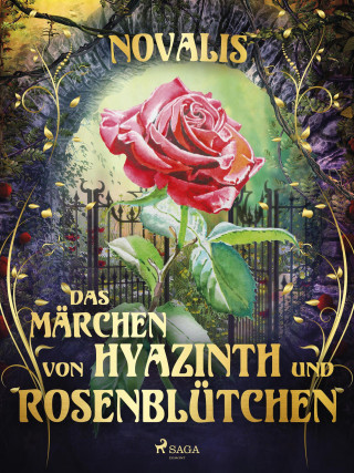 Novalis: Das Märchen von Hyazinth und Rosenblütchen