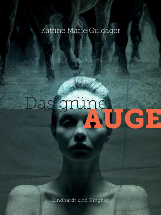 Katrine Marie Guldager: Das grüne Auge