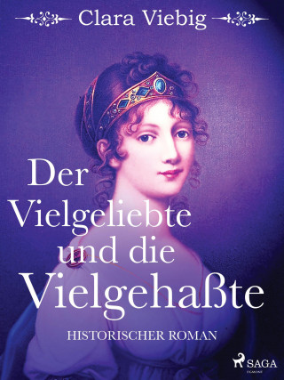 Clara Viebig: Der Vielgeliebte und die Vielgehaßte